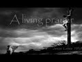 A Living Prayer