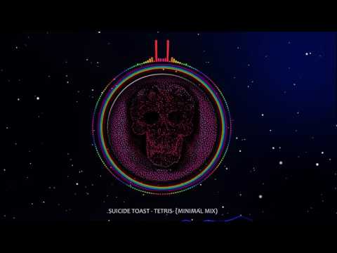 Suicide Toast  - Tetris - (Minimal Mix)