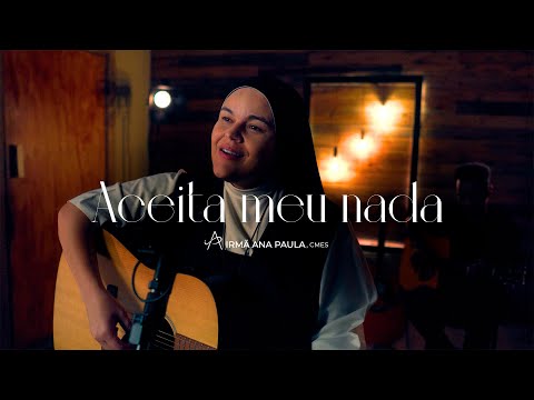 Aceita Meu Nada - Irmã Ana Paula CMES