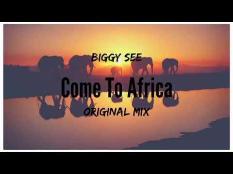 Biggy See - Come To Africa (Original Mix)