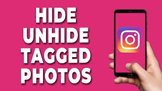 How to Hide or Unhide Tagged Photos on Instagram