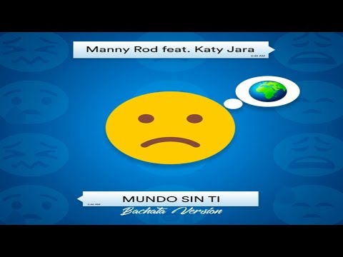 Manny Rod Ft. Katy Jara  -  Mundo Sin Ti (Bachata 2019)