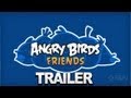 Angry Birds Friends Launch Trailer