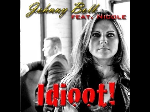Johnny Bolk feat. Nicole - Idioot!