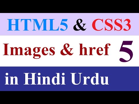 HTML5 and CSS3 tutorial 6 Images and href in Hindi Urdu for beginners