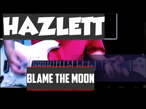Blame The Moon - Hazlett