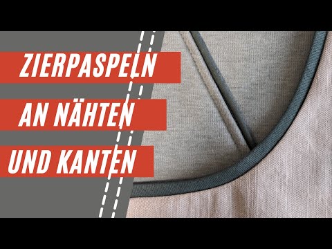 Zierpaspeln | Blickfang an Nähten und Kanten | Näh-Tipps vom Profi