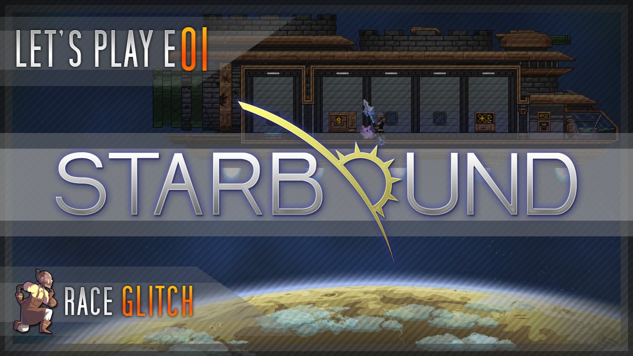 Starbound - Let's Play E01 - Walkthrough/playthrough