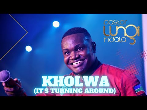 Pastor Lungi Ndala - KHOLWA (Its turning around) - [LIVE]