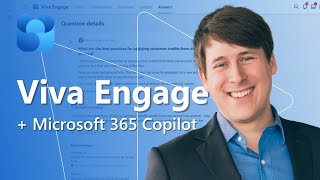 Empowering Comms with Viva Engage and Copilot