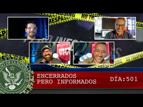 ENCERRADOS PERO INFORMADOS DÍA: 501 - EL PULSO DE LA REPÚBLICA