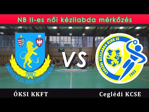 ÓKSI KKFT - Ceglédi KCSE ( NB II női kézilabda )