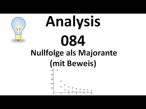 Analysis 084 - Nullfolge als Majorante (mit Beweis)