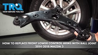 How to Replace Front Lower Control Arms with Ball Joint 2014-2018 Mazda 3