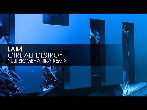 Lab4 - Ctrl Alt Destroy (Yuji Biomehanika Remix)