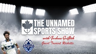 Tosaint Ricketts Of The Vancouver Whitecaps - The Unnamed Sports Show