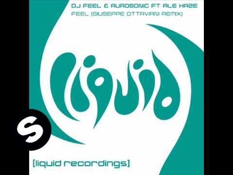 DJ Feel Aurosonic feat Ale Haze - Feel (Giuseppe Ottaviani Remix)