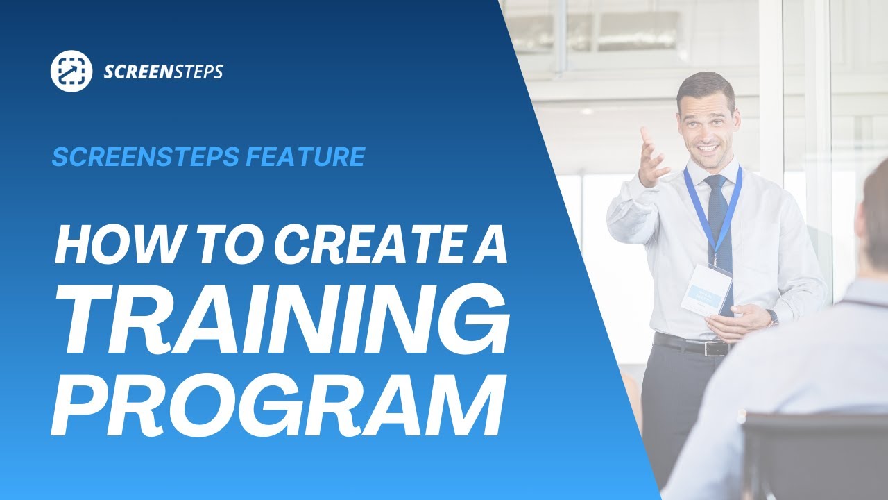 How to Create a Streamlined Training Program With ScreenSteps