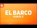 KAROL G - EL BARCO (Letra) KAROL G - EL BARCO (Letra)