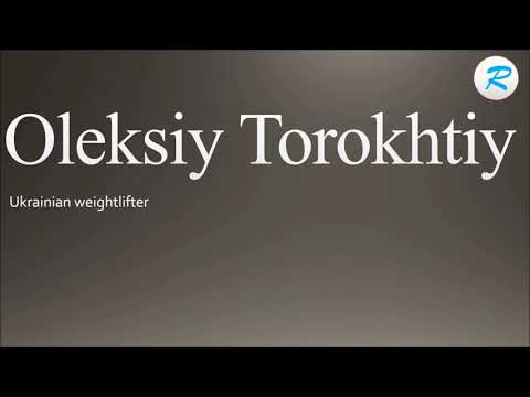 How to pronounce Oleksiy Torokhtiy