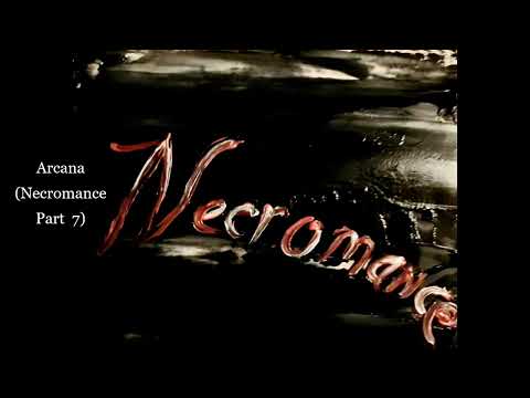 Arcana ( Necromance Part 7)