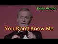 You Don't Know Me - Eddy Arnold (with lyrics and photos)