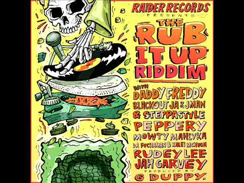 The Rub It Up Riddim Mix (Full) Feat. Blackout JA, Daddy Freddy, Jah Garvey (June 2019)