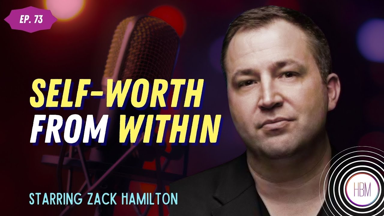 Episode 73: Zack Hamilton - Self-Worth from Within