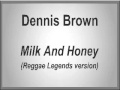 Dennis Brown - Milk and Honey 