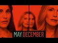 MAY DECEMBER I Bande Annonce