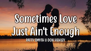 Sometimes Love Just Ain&#39;t Enough - Patty Smyth &amp; Don Henley (Lyrics)