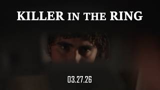 Killer in the Ring - Official Trailer