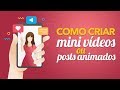 Como Criar Posts Animados ou Mini Vídeos para Redes Sociais [100% Grátis]