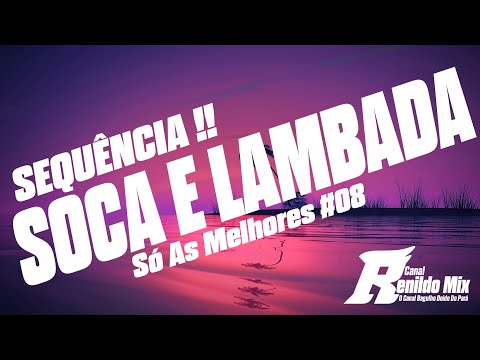 #08 SEQUÊNCIA SOCA E LAMBADA SÓ AS MELHORES