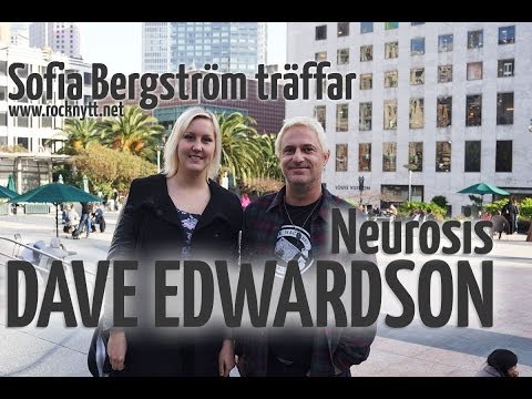 Dave Edwardson - Neurosis: Livet som musiker i hårdrocksmeckat San Francisco