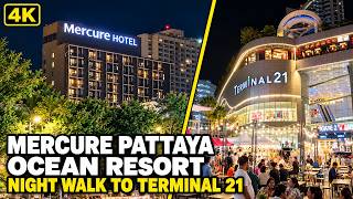 Mercure Pattaya Ocean Resort - Night Walk to Terminal 21 Pattaya | Thailand (4K)