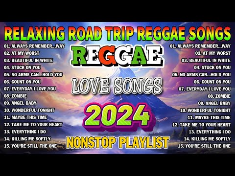 BEST REGGAE MIX 2024 ???? NEW BEST REGGAE MUSIC MIX 2024 ???? ALL TIME FAVORITE REGGAE SONGS 2024