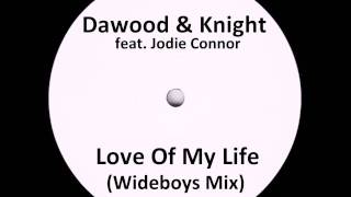 Dawood & Knight feat. Jodie Connor - Love Of My Life (Wideboys Mix)