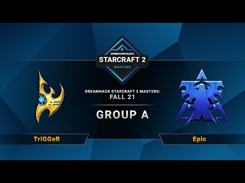 SC2 - TriGGeR vs. Epic - DreamHack SC2 Masters 2021: Fall - Group A - NA
