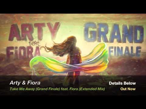 Arty - Take Me Away (Grand Finale) feat. Fiora (Extended Mix)