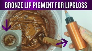 DIY BRONZE LIP PIGMENT/COLORANT FOR LIPGLOSS