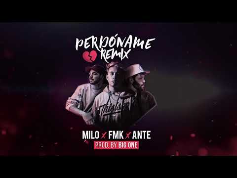 Ante ciento veinte x FMK x Milo   Perdóname RMX Prod  BIG ONE