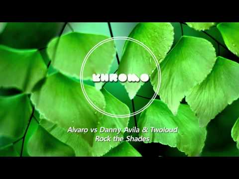 Alvaro vs Danny Avila & Twoloud - Rock the Shades (Khromo MashUp)