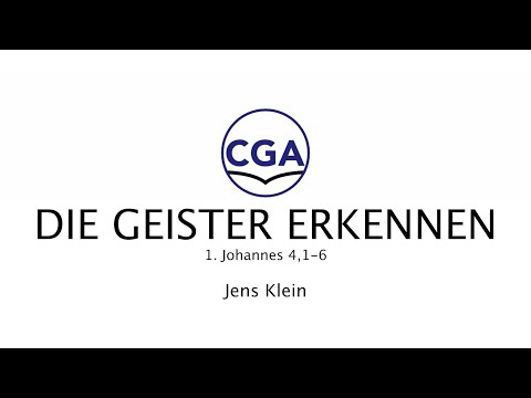 Die Geister erkennen - 1. Johannes 4,1-6