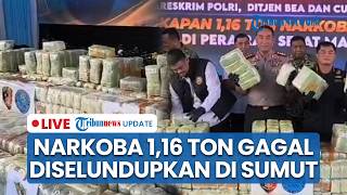 🔴LIVE: Penyelundupan Narkoba 1,16 Ton Digagalkan di Sumut, Kapolri Sebut Dipanta