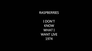 RASPBERRIES 1974Live I Don&#39;t Know What I Wan&#39;t