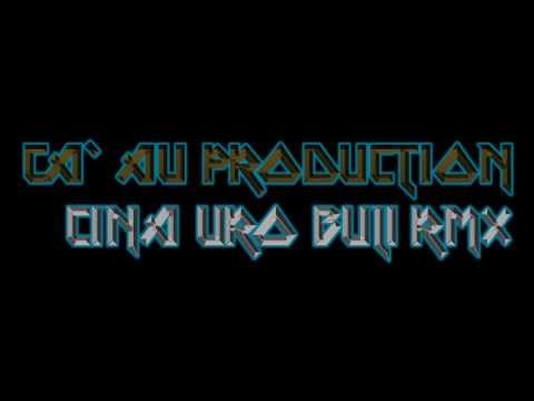 Ca'au Production  -  Cina Uro Buli Rmx