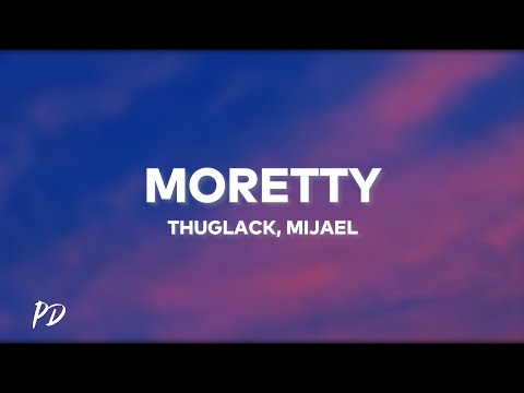 Thuglack, Mijael - Moretty (Letra/Lyrics)
