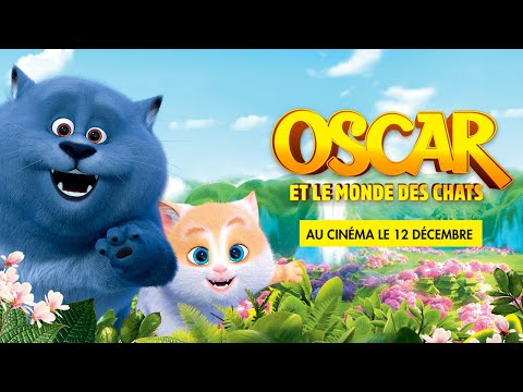 OSCAR ET LE MONDE DES CHATS - Bande Annonce VF