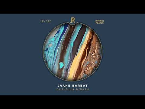 Jaane Barbat - DJ Phellix & SIAAH - Laschian Records